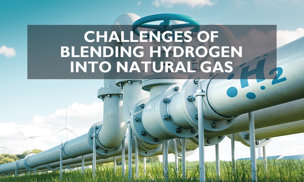 Challenges of blending hydrogen into natural gas.